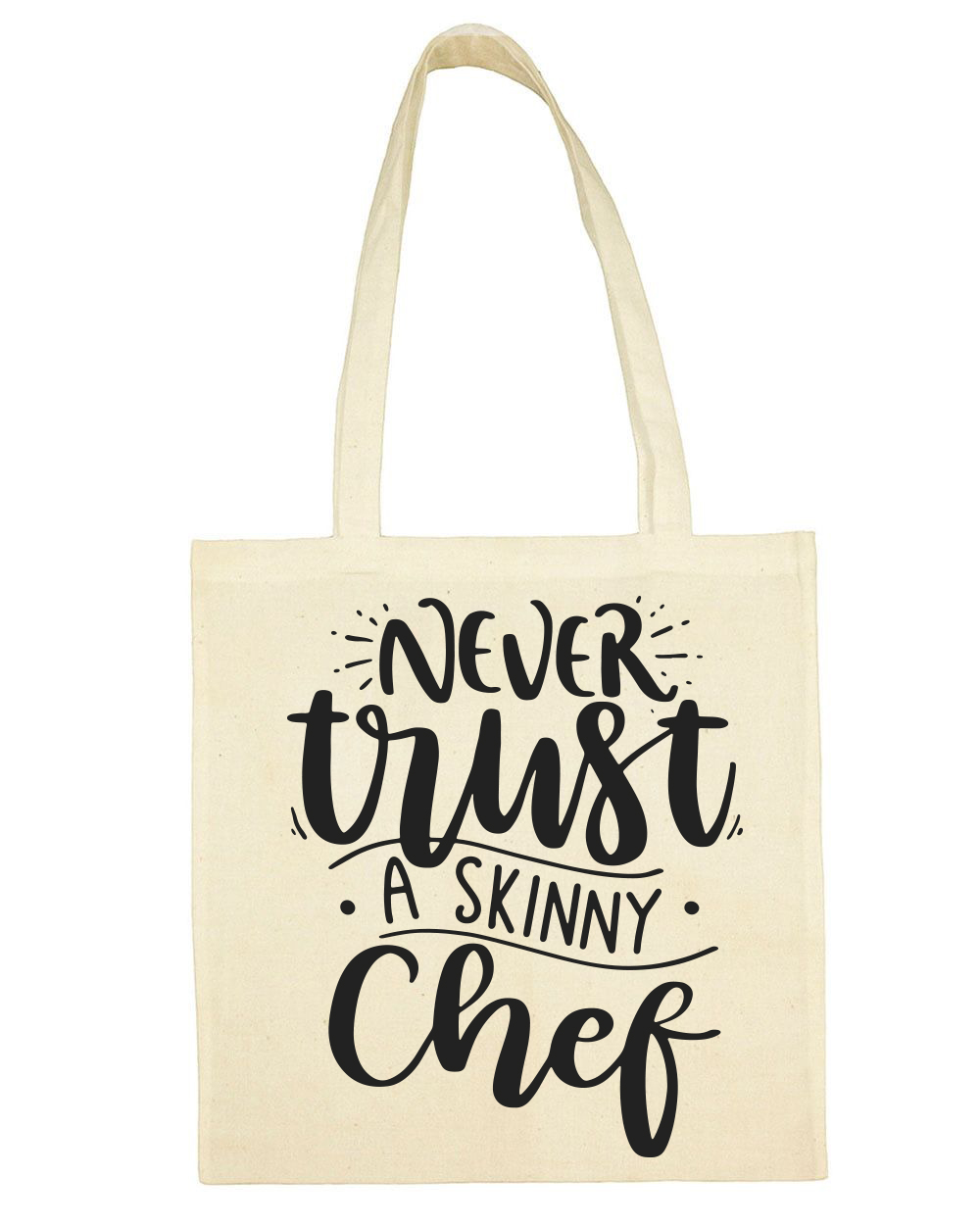 Οικολογική πάνινη τσάντα Never Trust A Skinny Chef